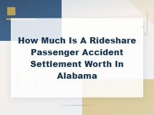 Alabama Rideshare Passenger Accident Settlement Values